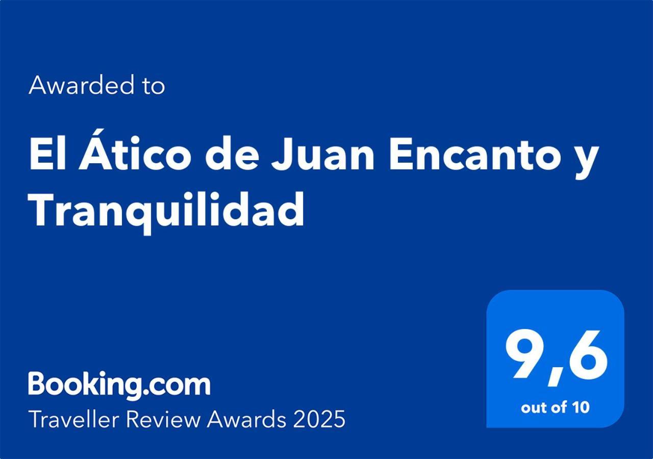 El Atico De Juan Encanto Y Tranquilidad Apartment